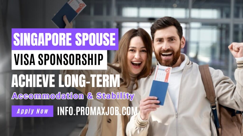 Singapore Spouse Visa Sponsorship